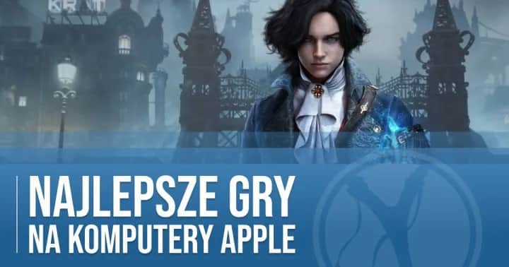 Najlepsze gry na MacBooka i iMaca w 2023 roku